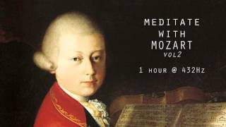 Meditate with Mozart  432Hz Classical Music  Vol 2 [upl. by Anyotal]