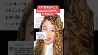 PATERNIDADE SOCIOAFETIVA  PENSÃO ‼️ direito familia [upl. by Jannel905]