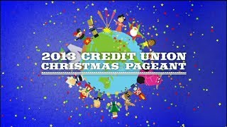 2013 Credit Union Christmas Pageant [upl. by Seamus330]