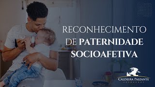 Reconhecimento de Paternidade Socioafetiva [upl. by Ellenwad]