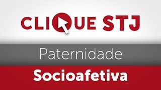 Clique STJ  Paternidade Socioafetiva 05102018 [upl. by Natanhoj]