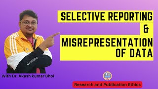 Selective Reporting amp Misrepresentation of Data  eSupport for Research  2022  Dr Akash Bhoi [upl. by Marita]