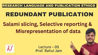 Redundant Publications  Salami Slicing  Selective Reporting  Misrepresentation of Data  L  05 [upl. by Poland]