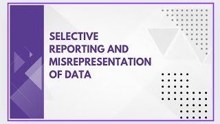 Selective reporting and misrepresentation of data [upl. by Rehportsirhc]